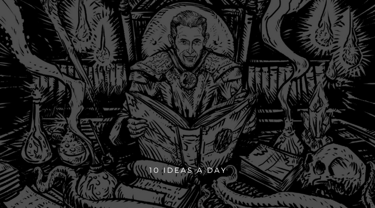 Ten Ideas a Day