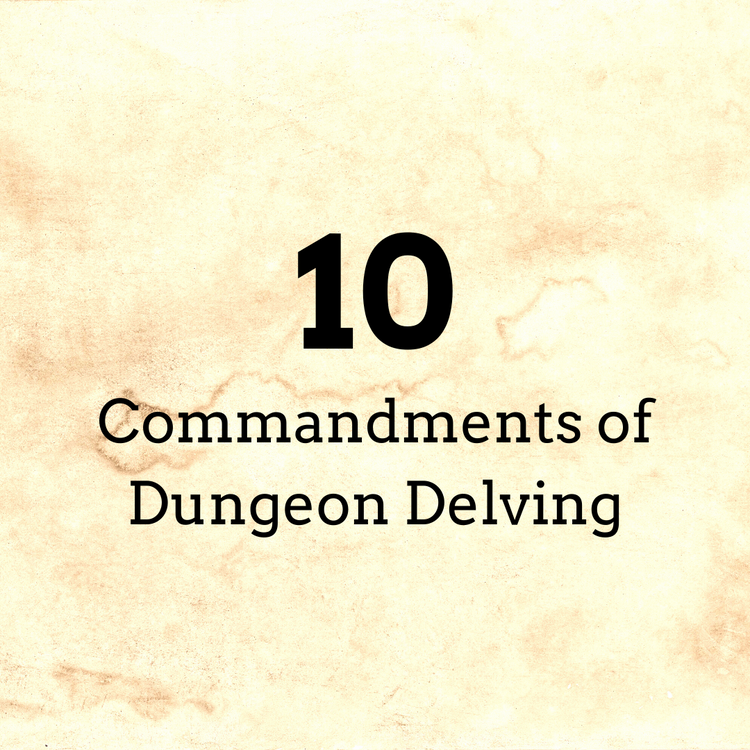 The 10 Commandments of Dungeon Delving