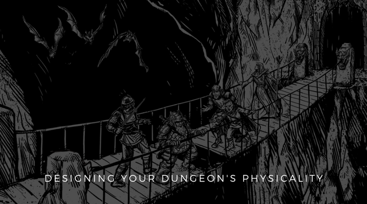 Designing Your Dungeon’s Physicality