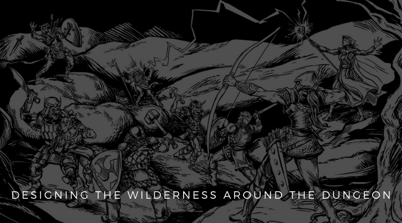 Designing the Wilderness Around the Dungeon