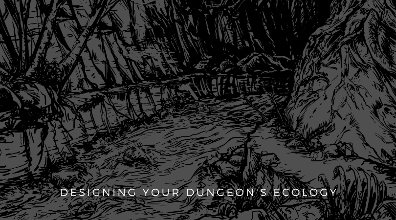 Designing Your Dungeon’s Ecology