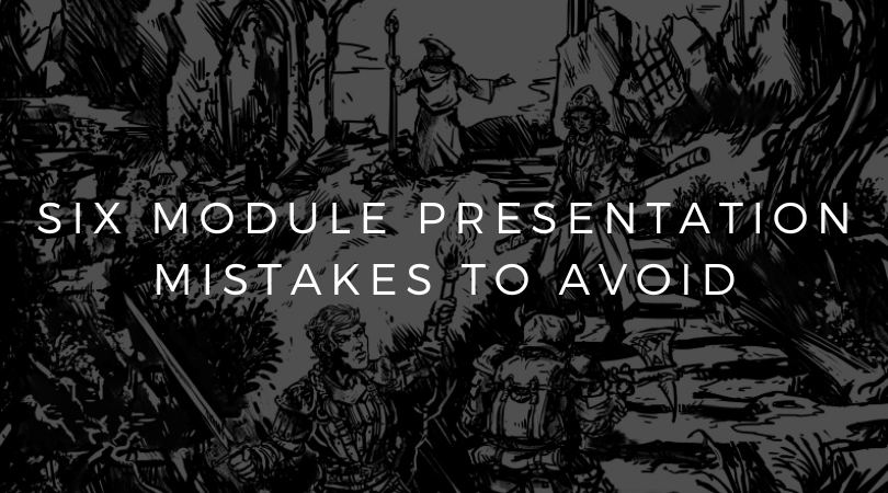 Six Module Presentation Mistakes to Avoid
